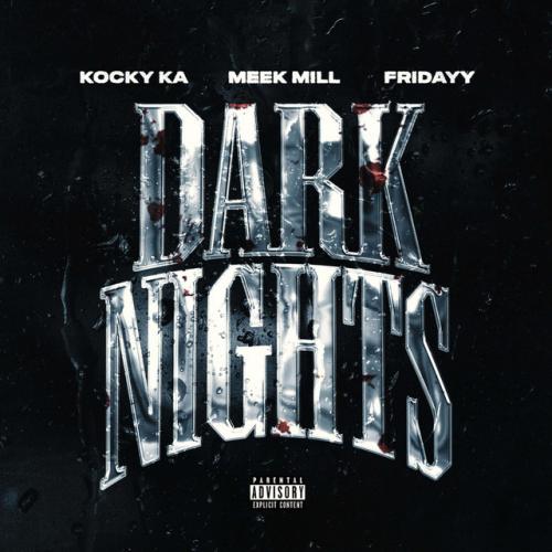 دانلود آهنگ Dark Nights - remix از Kocky Ka & Meek Mill & Fridayy