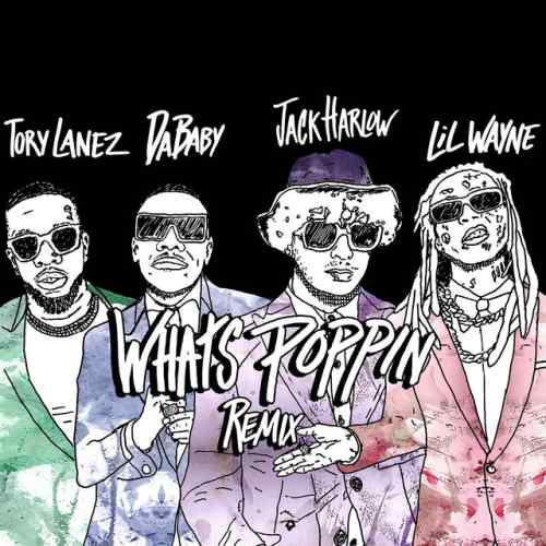 دانلود آهنگ WHATS POPPIN (feat. DaBaby, Tory Lanez & Lil Wayne) - Remix از Jack Harlow & Tory Lanez & DaBaby & Lil Wayne