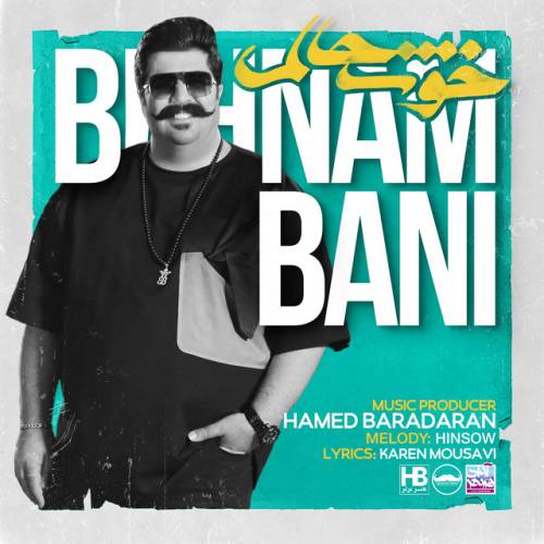 دانلود آهنگ Khoshhalam از Behnam Bani