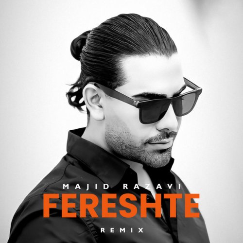 دانلود آهنگ Fereshte - Remix از Majid Razavi