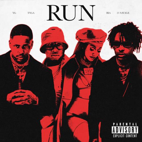 دانلود آهنگ Run (feat. Tyga, 21 Savage & BIA) از YG & Tyga & 21 Savage & BIA