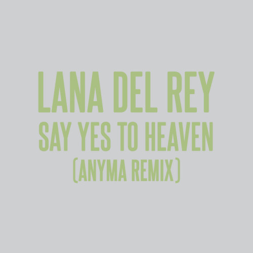 Say Yes To Heaven - Anyma Remix