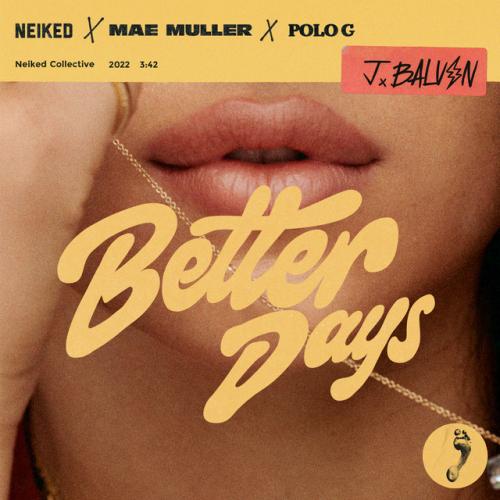 دانلود آهنگ Better Days (feat. Polo G) از NEIKED & Mae Muller & Polo G