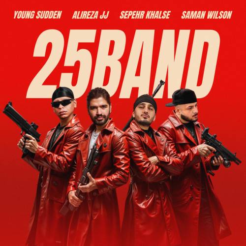دانلود آهنگ 25Band از Sepehr Khalse & Young Sudden & Alireza Jj & Saman Wilson