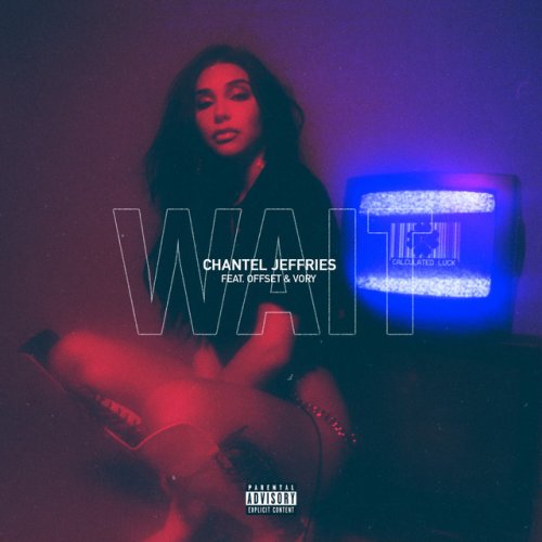 دانلود آهنگ Wait (Featuring Offset & Vory) از Chantel Jeffries & Offset & Vory