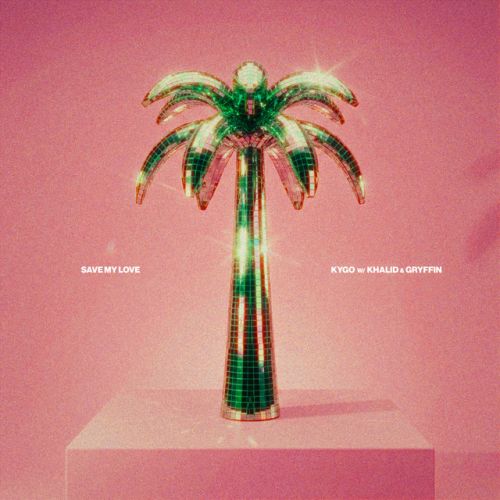 دانلود آهنگ Save My Love از Kygo & Gryffin & Khalid