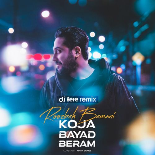 Koja Bayad Beram - DJ Fere Remix