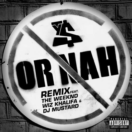 دانلود آهنگ Or Nah (feat. The Weeknd, Wiz Khalifa & DJ Mustard) - Remix از Ty Dolla $ign & Mustard & Wiz Khalifa & The Weeknd