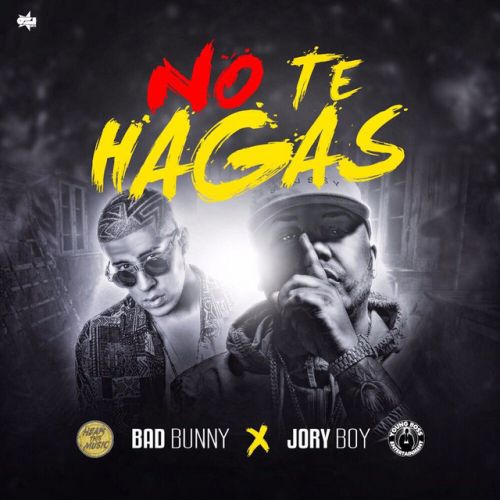 دانلود آهنگ No Te Hagas از Jory Boy & Bad Bunny