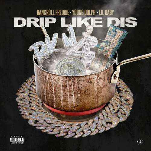دانلود آهنگ Drip Like Dis از Bankroll Freddie & Young Dolph & Lil Baby
