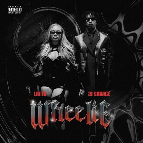 دانلود آهنگ Wheelie (feat. 21 Savage) از Latto & 21 Savage