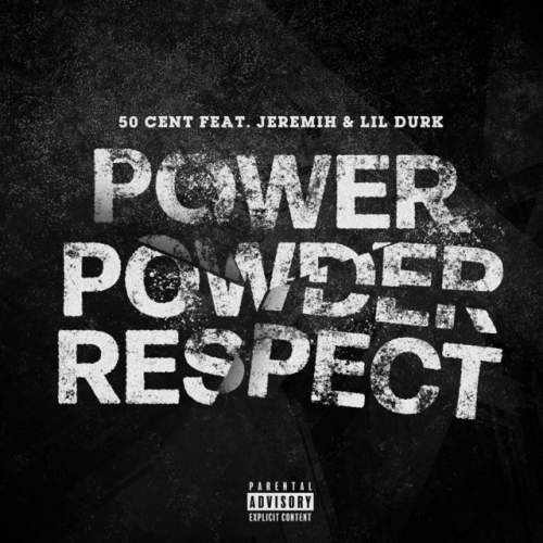 دانلود آهنگ Power Powder Respect از 50 Cent & Jeremih & Lil Durk