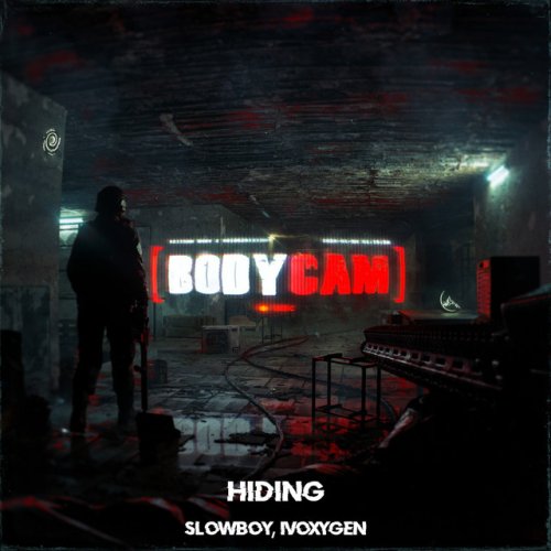 دانلود آهنگ Hiding از Slowboy & Bodycam & IVOXYGEN