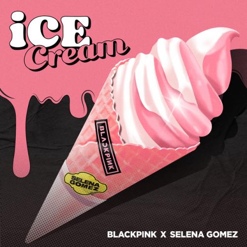 دانلود آهنگ Ice Cream (with Selena Gomez) از BLACKPINK & Selena Gomez