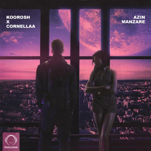دانلود آهنگ Azin Manzare از Koorosh & Cornellaa