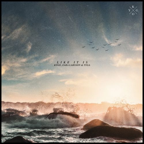 دانلود آهنگ Like It Is از Kygo & Zara Larsson & Tyga