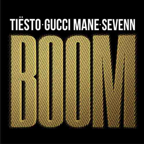 دانلود آهنگ BOOM از Tiësto & Gucci Mane & Sevenn