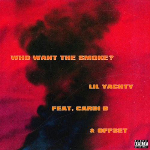 دانلود آهنگ Who Want The Smoke? از Lil Yachty & Cardi B & Offset
