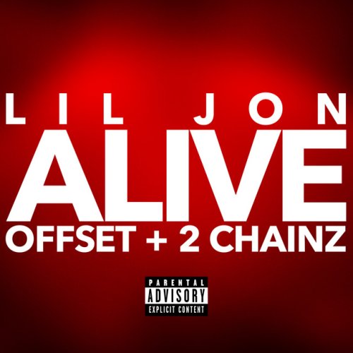 دانلود آهنگ Alive (with Offset & 2 Chainz) از Lil Jon & 2 Chainz & Offset