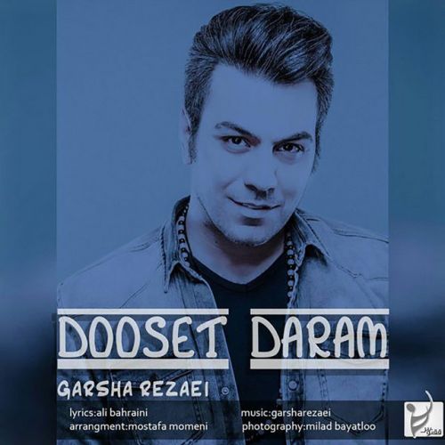 دانلود آهنگ Dooset Daram از Garsha Rezaei