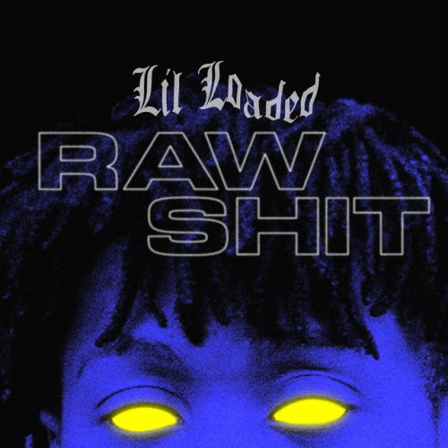 دانلود آهنگ Raw Shit از Lil Loaded