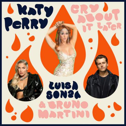 دانلود آهنگ Cry About It Later (feat. Luísa Sonza & Bruno Martini) از Katy Perry & Luísa Sonza & Bruno Martini