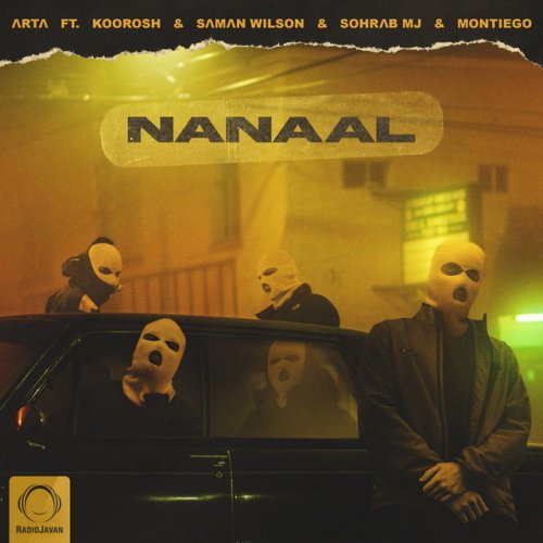 دانلود آهنگ Nanaal از Arta & Sohrab Mj & Saman Wilson & Koorosh