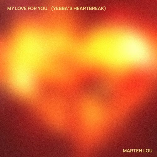دانلود آهنگ My Love for You (Yebba's Heartbreak) از Marten Lou