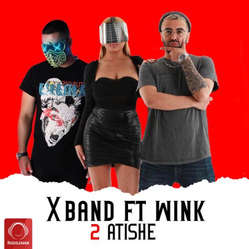 دانلود آهنگ 2 Atishe از X Band & Wink