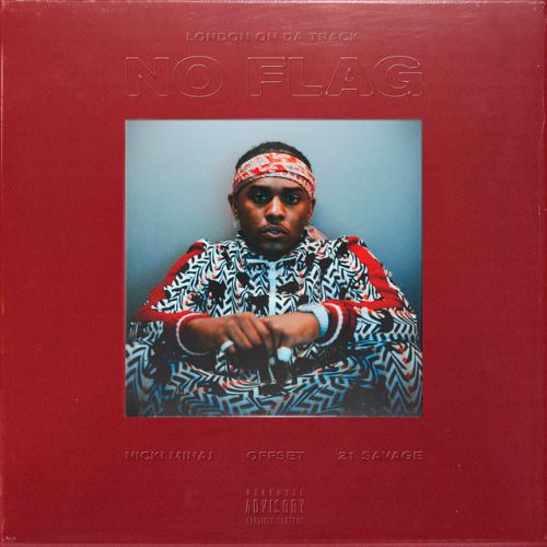 دانلود آهنگ No Flag (feat. Nicki Minaj, 21 Savage & Offset) از London On Da Track & Nicki Minaj & 21 Savage & Offset