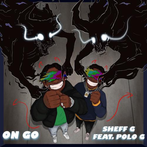 دانلود آهنگ On Go (feat. Polo G) از Sheff G & Polo G