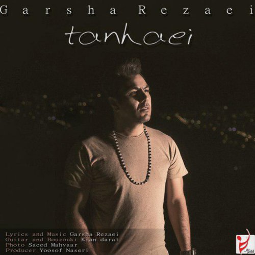 دانلود آهنگ Tanhaei از Garsha Rezaei