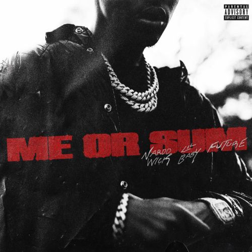 دانلود آهنگ Me or Sum (feat. Future & Lil Baby) از Nardo Wick & Future & Lil Baby
