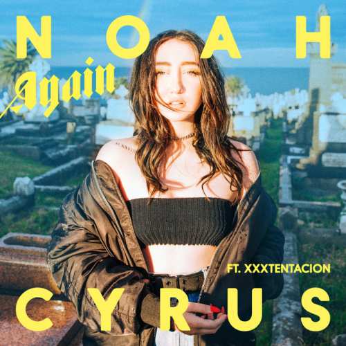 دانلود آهنگ Again (feat. XXXTENTACION) از Noah Cyrus & XXXTENTACION