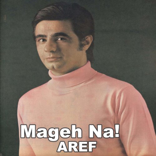 دانلود آهنگ Mageh Na! از Aref