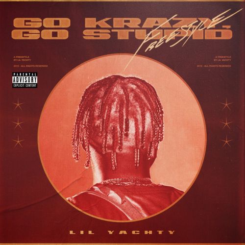دانلود آهنگ Go Krazy, Go Stupid Freestyle از Lil Yachty