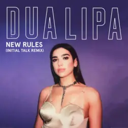 New Rules - Initial Talk Remix