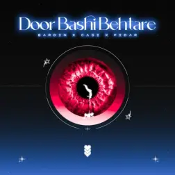Door Bashi Behtare