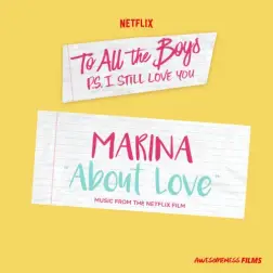 About Love - From The Netflix Film “To All The Boys: P.S. I Still Love You”